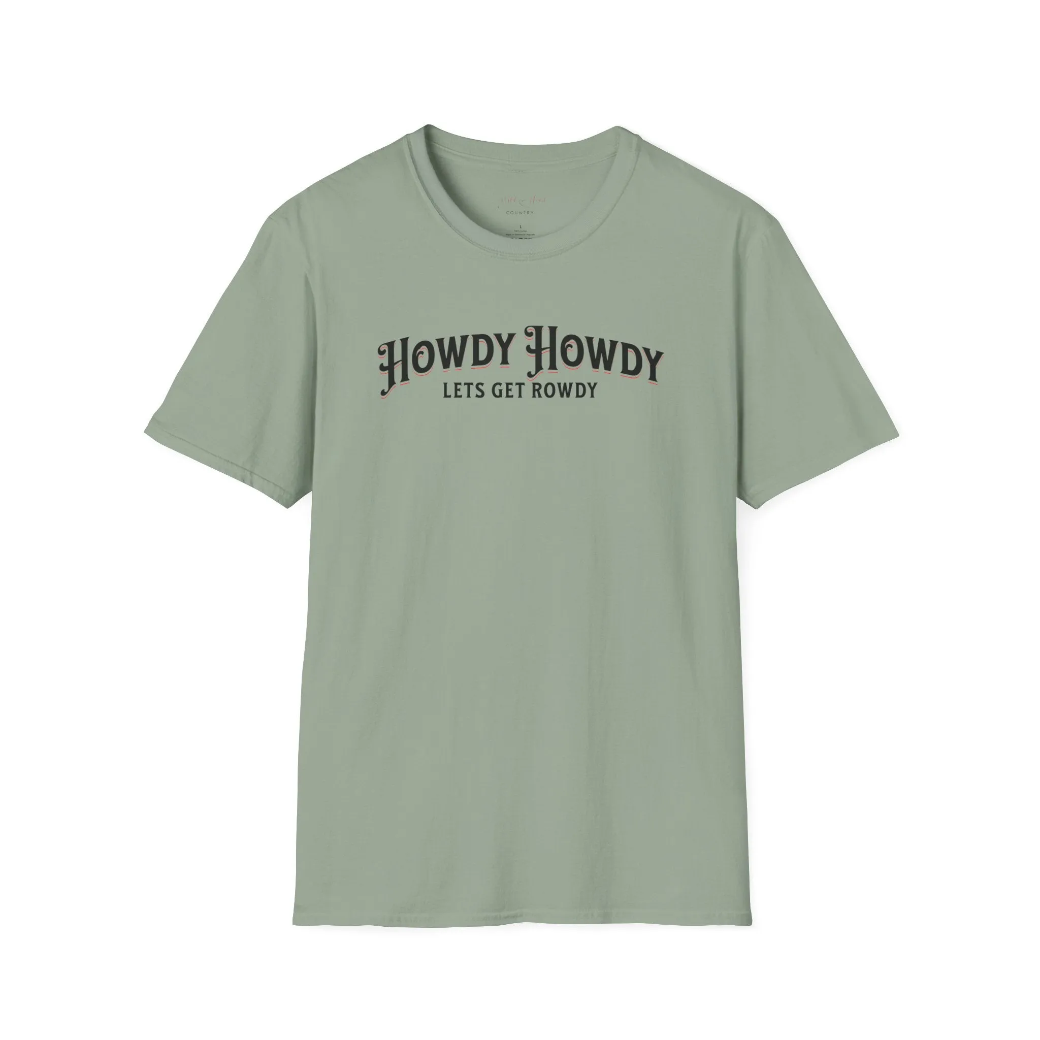 Howdy Howdy Let's get Rowdy T-Shirt, Country T-Shirt, Rowdy T-Shirt, Casual T-Shirt, Howdy T-Shirt